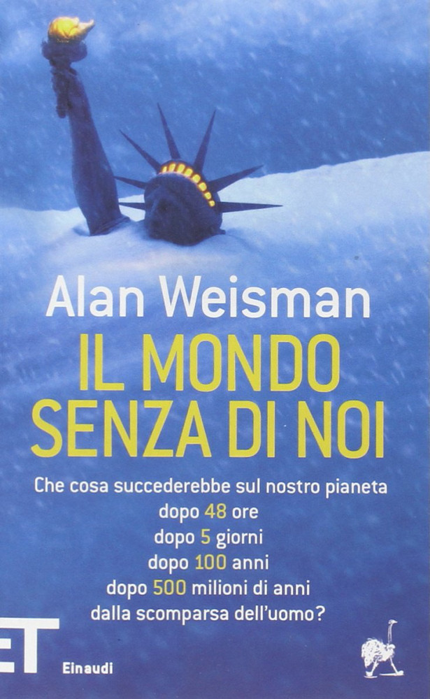 Il mondo senza di noi - Alan Weisman